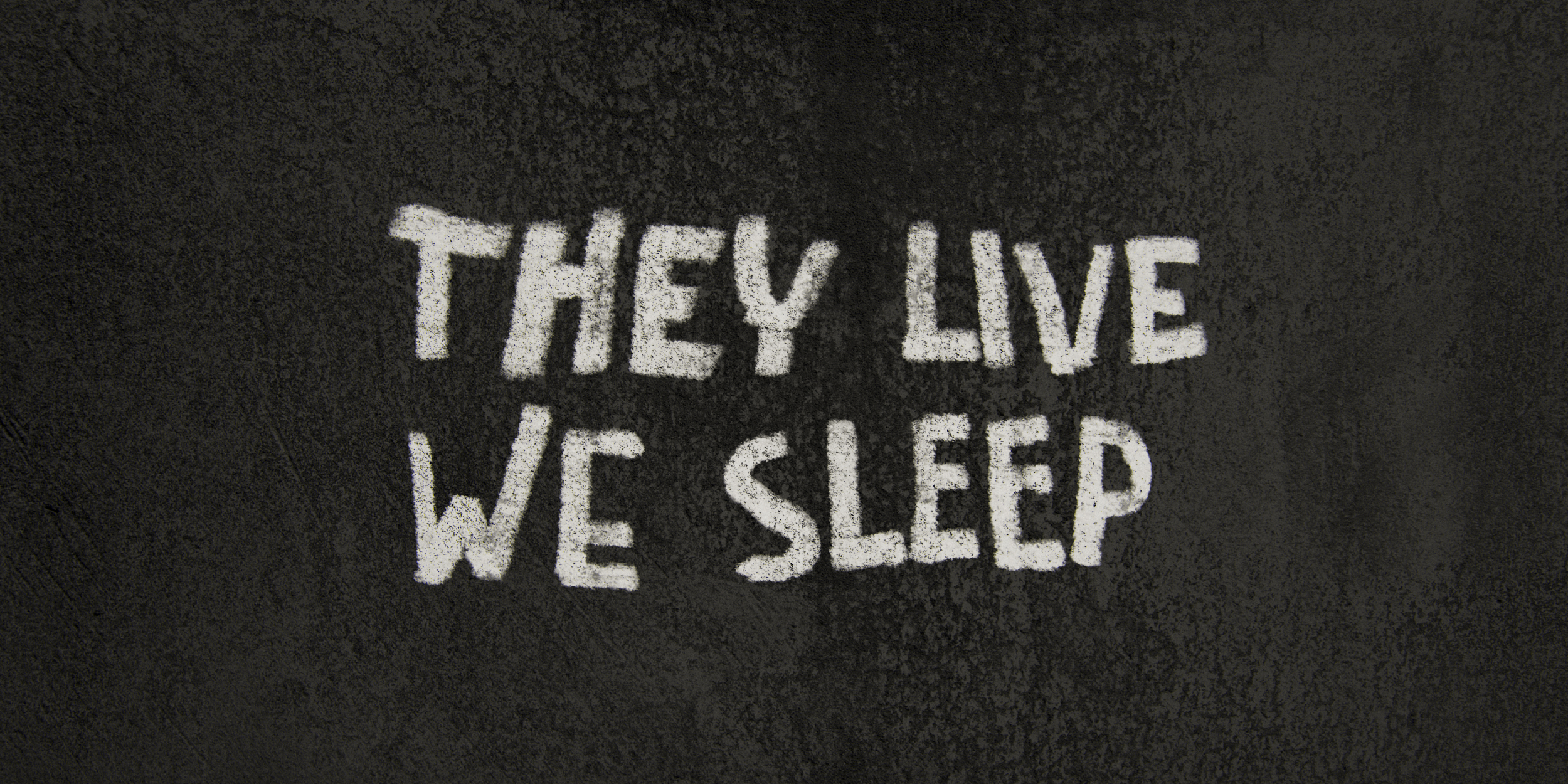 They Live We Sleep Wallpaper Design by Enes Ozgor